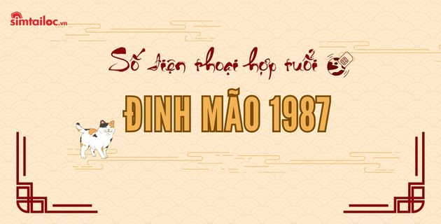 Số điện thoại hợp với tuổi 1987