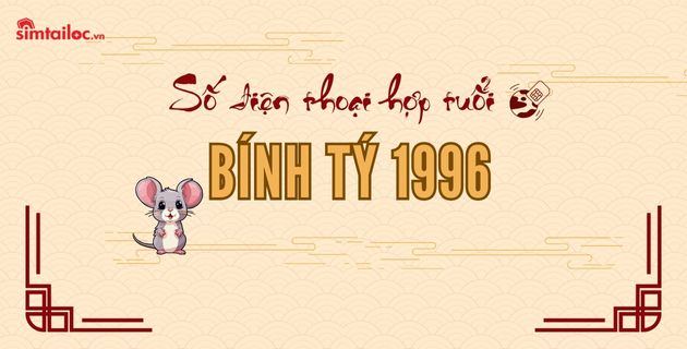 sim số đẹp hợp tuổi 1996