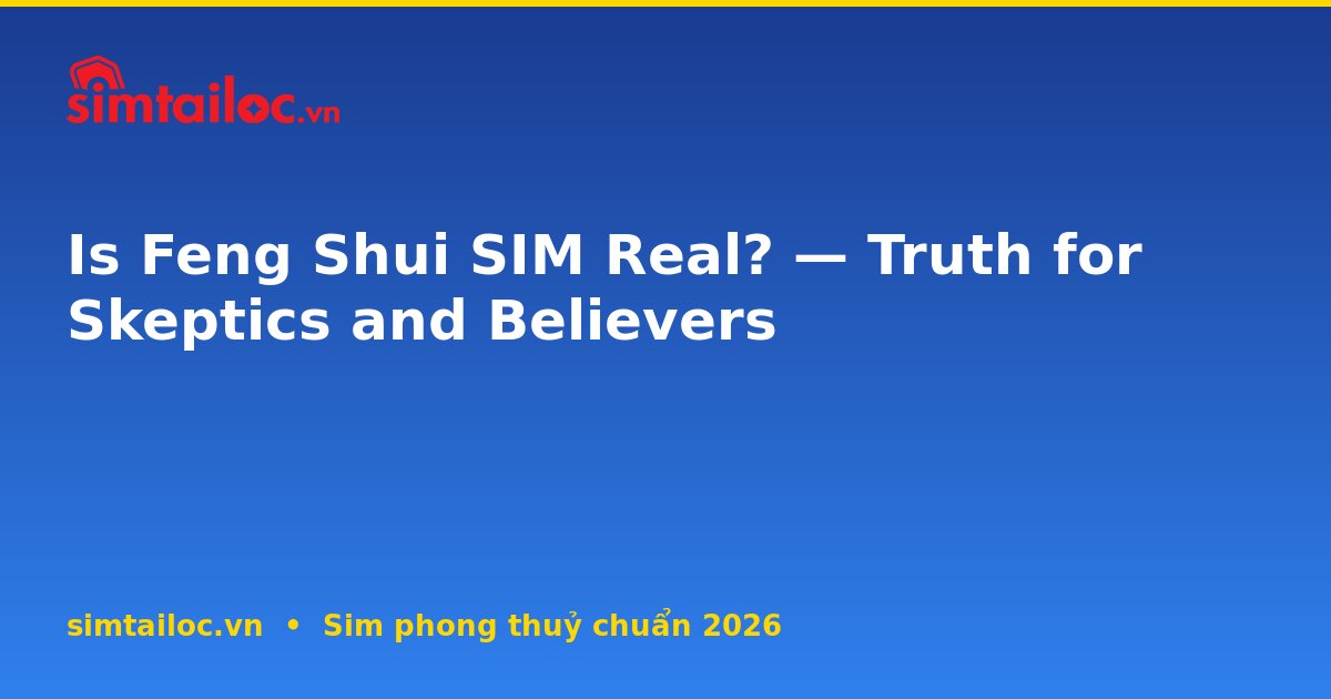 Is Feng Shui SIM Real? — Truth for Skeptics and Believers