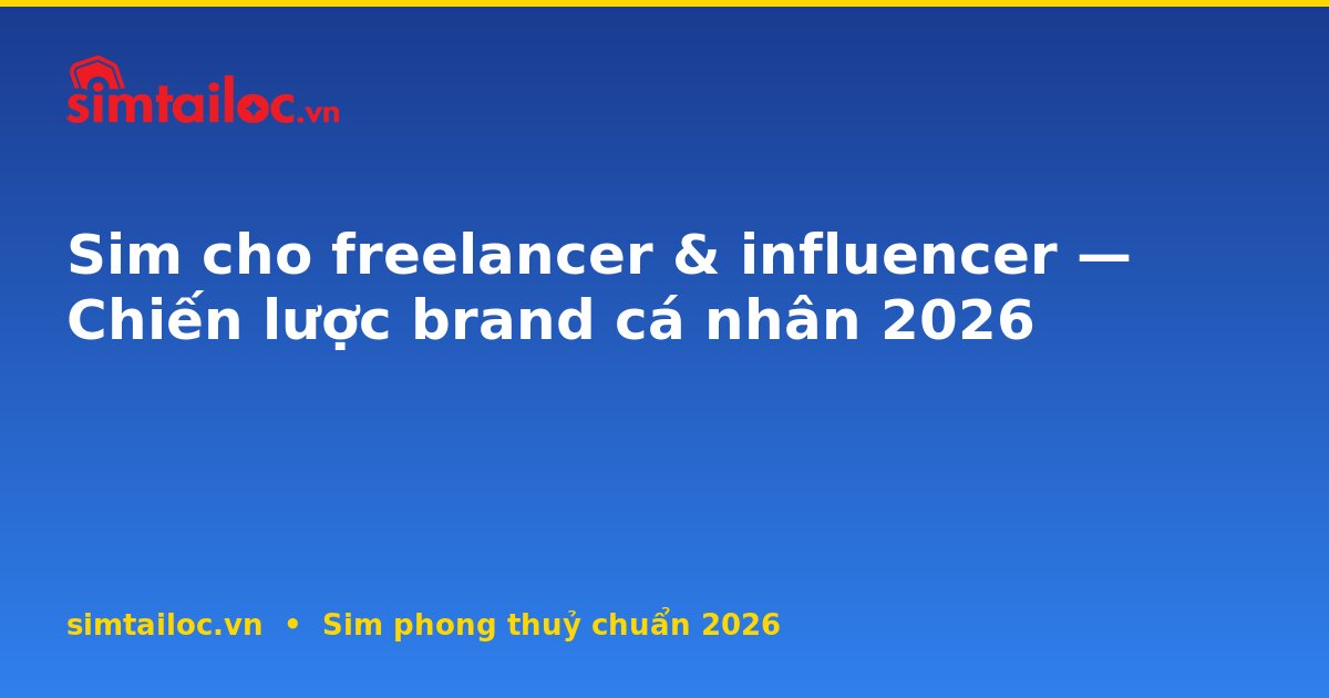 OG card cho sim-cho-freelancer-influencer-brand-ca-nhan-2026