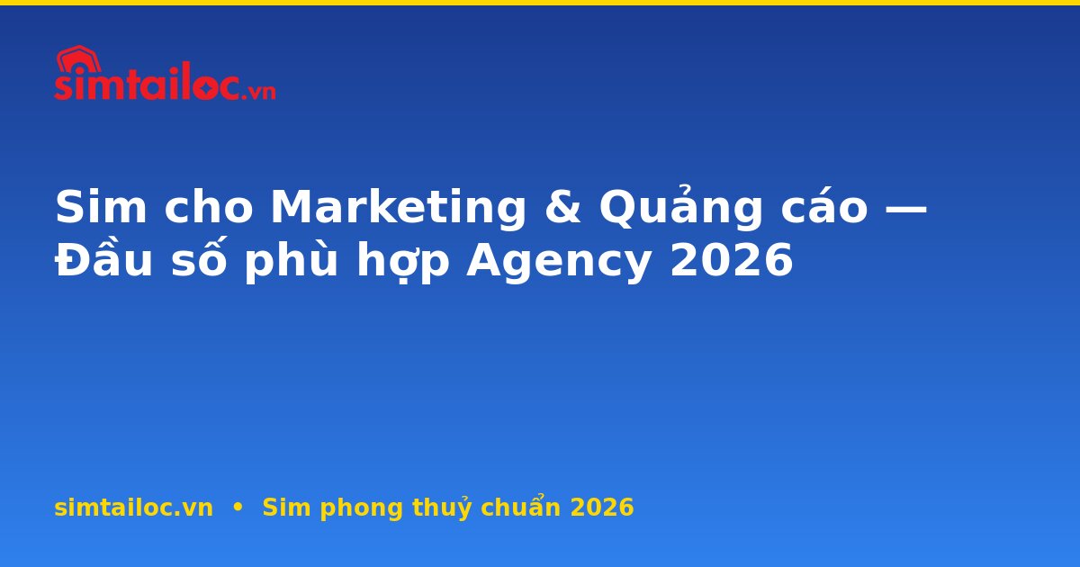 OG card cho sim-cho-marketing-quang-cao-agency-2026