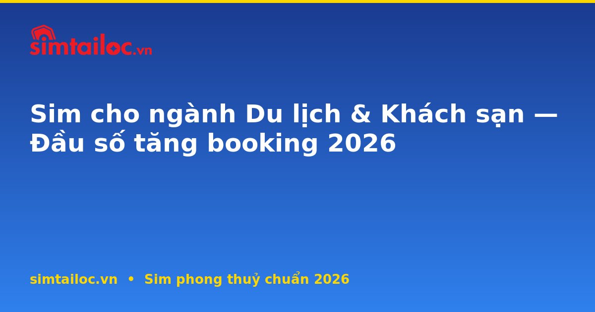 OG card cho sim-cho-nganh-du-lich-tour-khach-san-2026