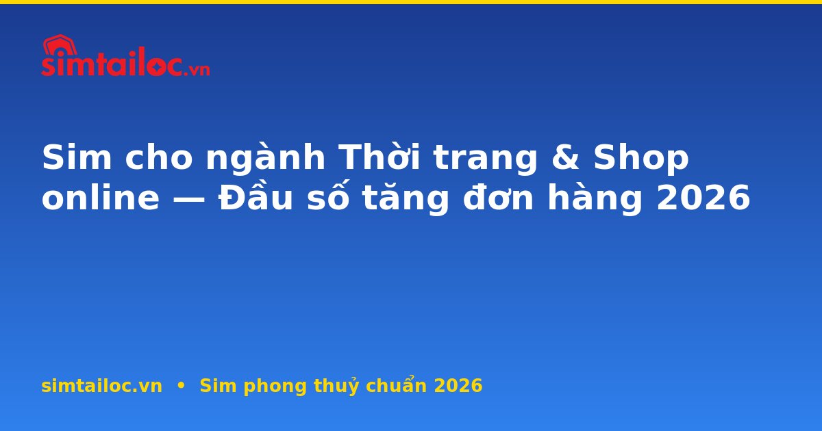 OG card cho sim-cho-nganh-thoi-trang-shop-online-2026