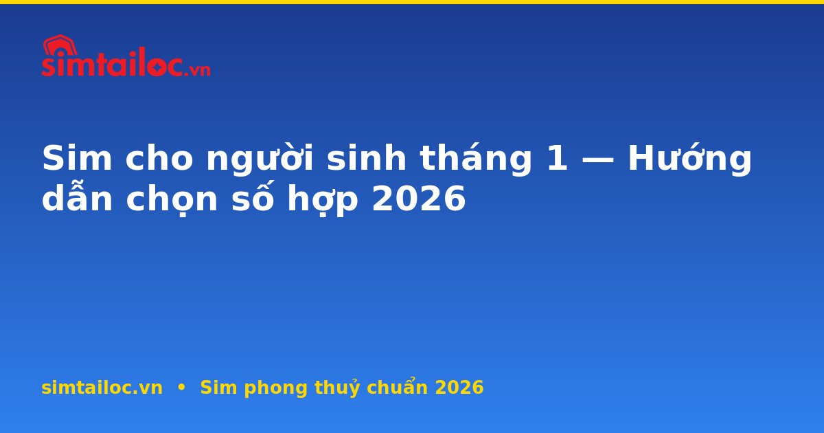OG card cho sim-cho-nguoi-sinh-thang-1-2026