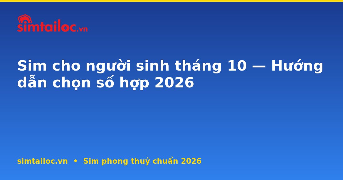 OG card cho sim-cho-nguoi-sinh-thang-10-2026