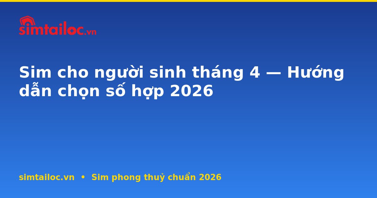 OG card cho sim-cho-nguoi-sinh-thang-4-2026