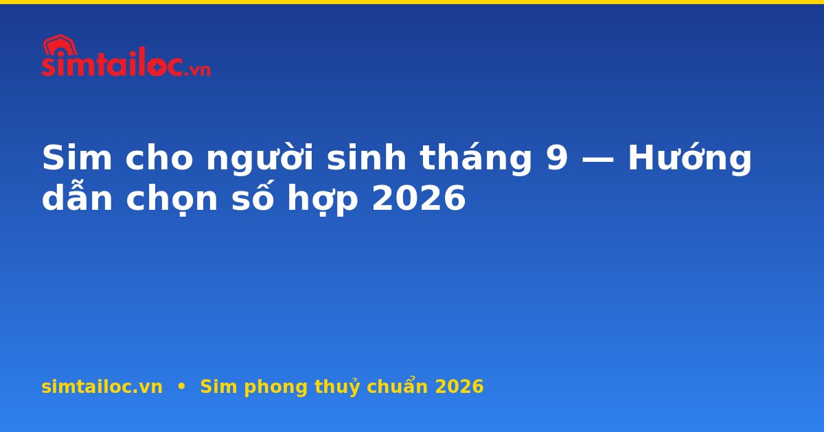OG card cho sim-cho-nguoi-sinh-thang-9-2026