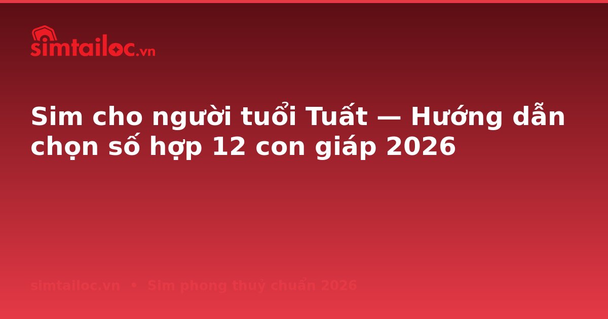 OG card cho sim-cho-nguoi-tuoi-tuat-12-con-giap-2026