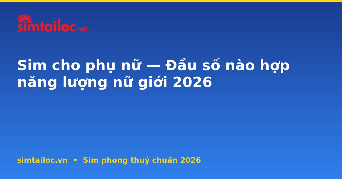 OG card cho sim-cho-phu-nu-dau-so-hop-nang-luong-nu-gioi