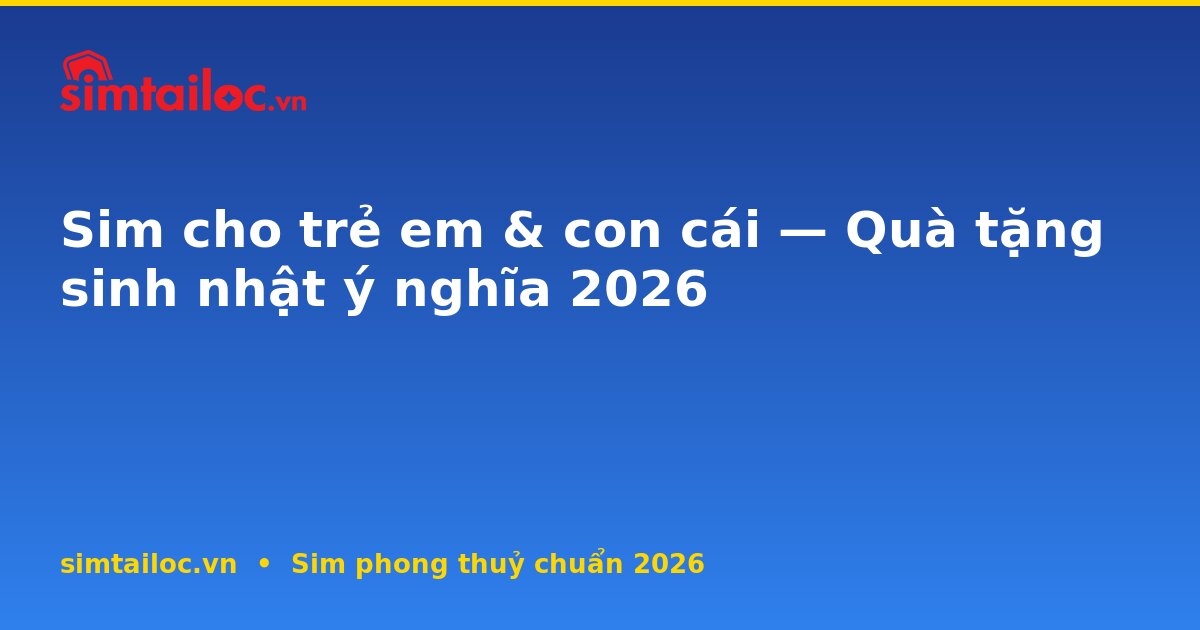 OG card cho sim-cho-tre-em-con-cai-qua-sinh-nhat