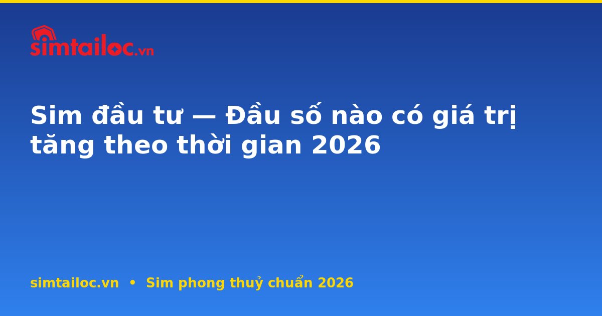 OG card cho sim-dau-tu-dau-so-co-gia-tri-tang-theo-thoi-gian