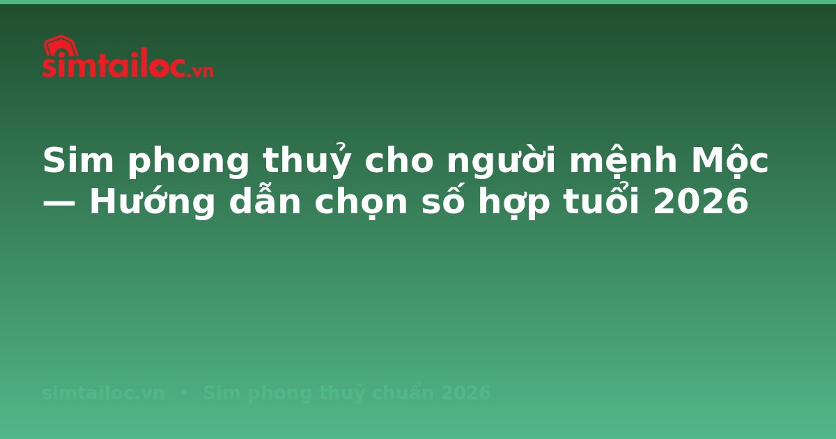 OG card cho sim-phong-thuy-cho-nguoi-menh-moc