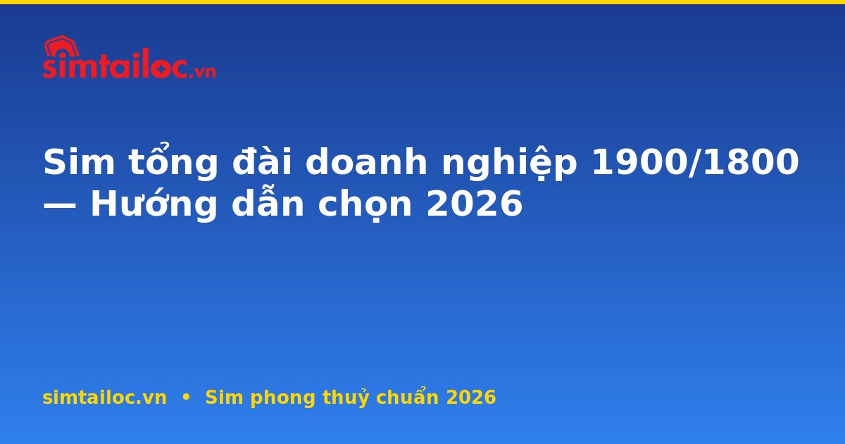 OG card cho sim-tong-dai-doanh-nghiep-1900-1800-2026