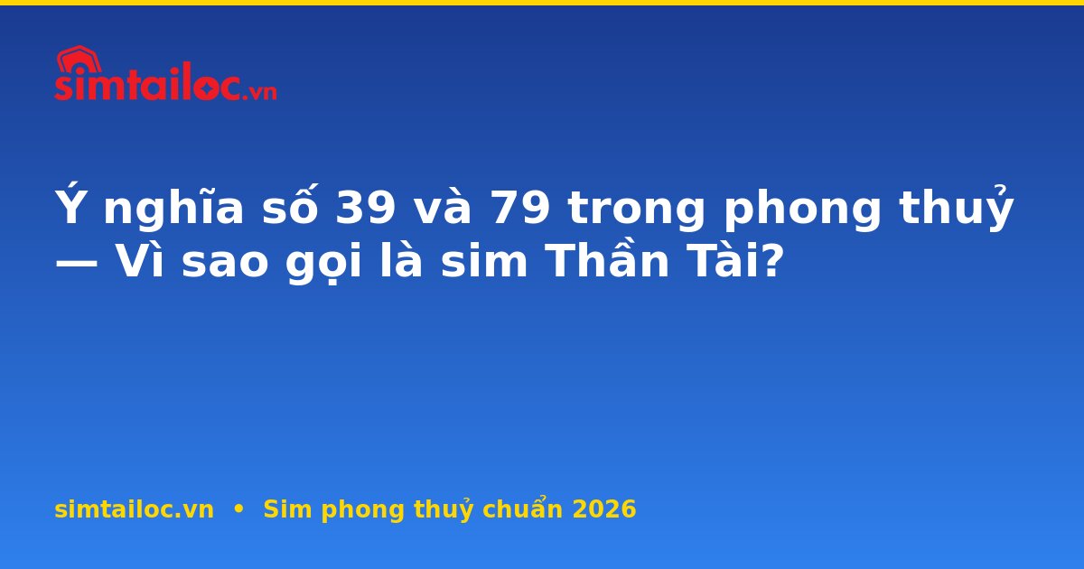 OG card cho y-nghia-so-39-79-trong-phong-thuy